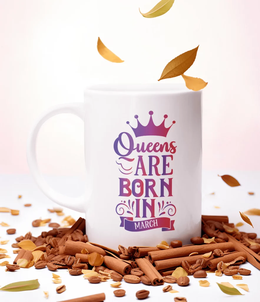 Queens are born in March Mugs