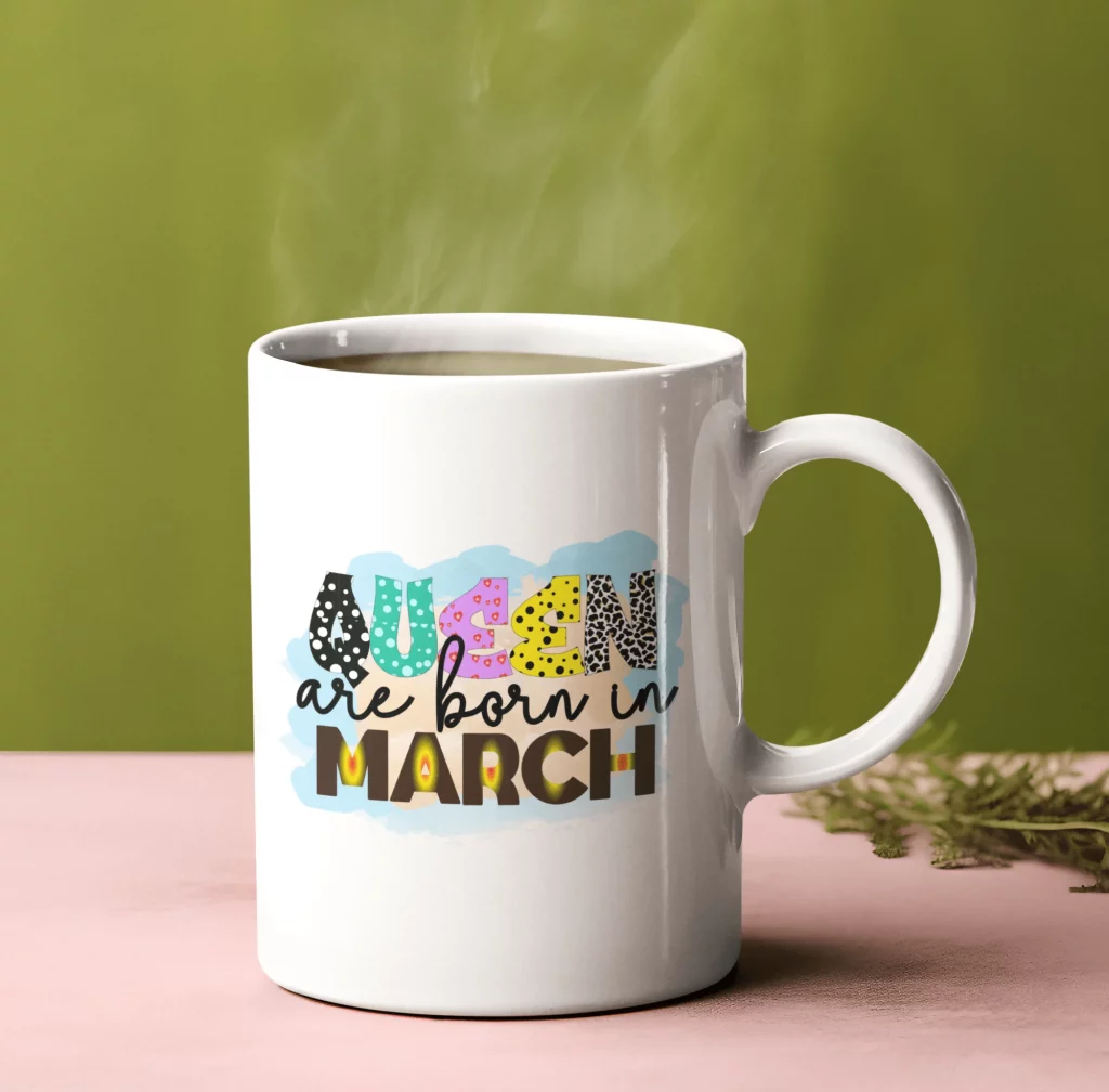 Queens are born in March Mugs