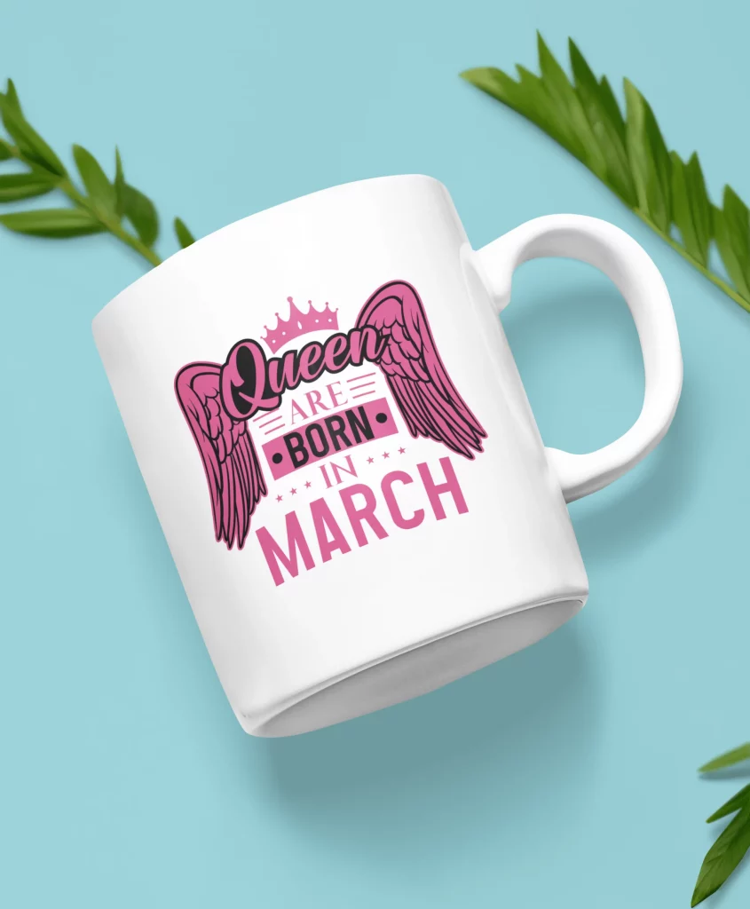 Queens are born in March Mugs