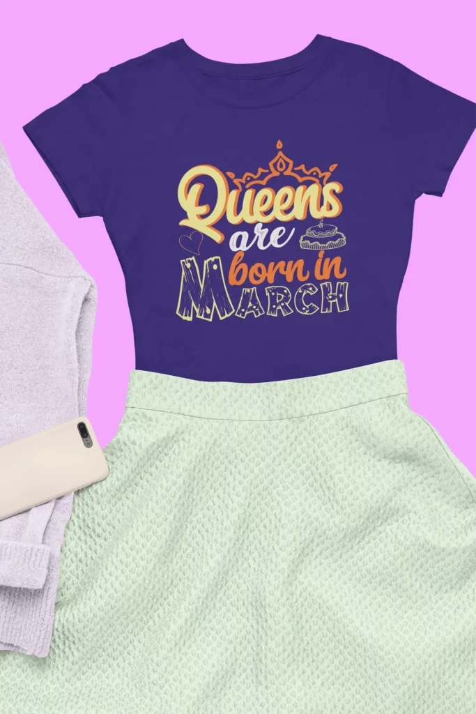 Queens are born in March t-shirts for women