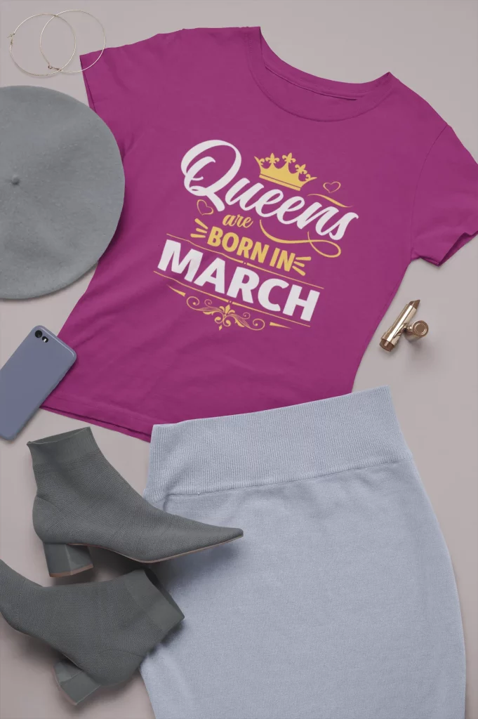 Queens are born in March t-shirts for women