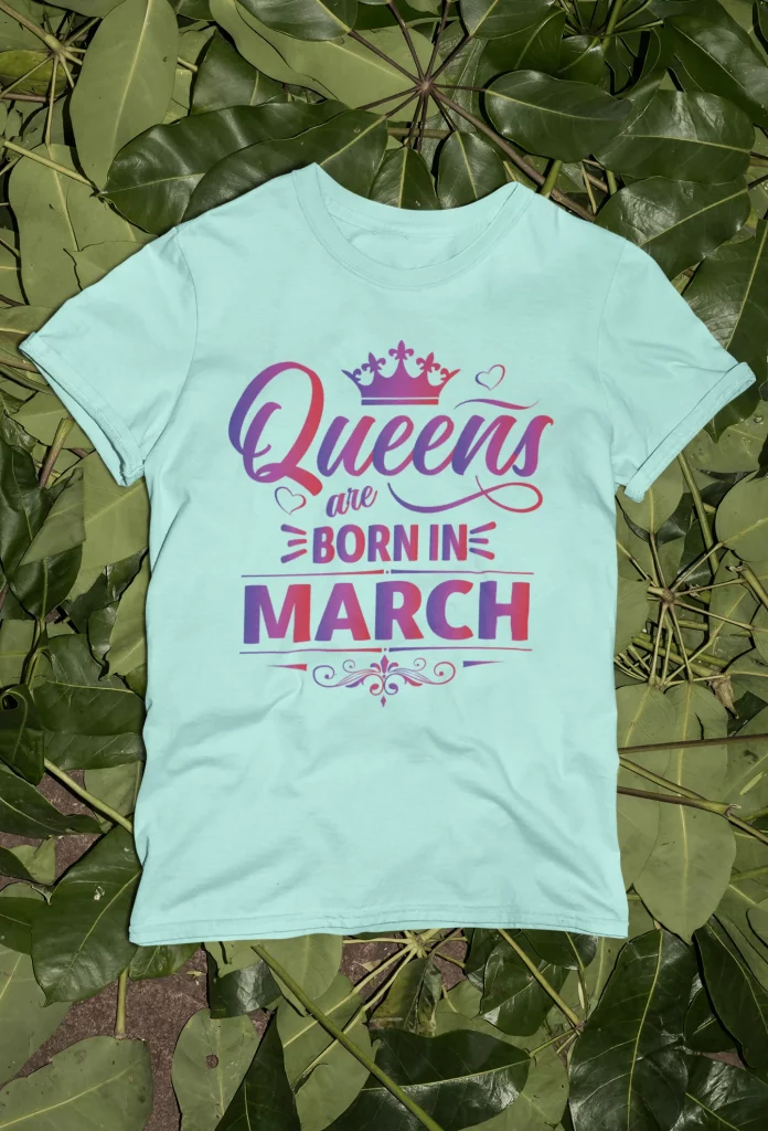 Queens are born in March t-shirts for women