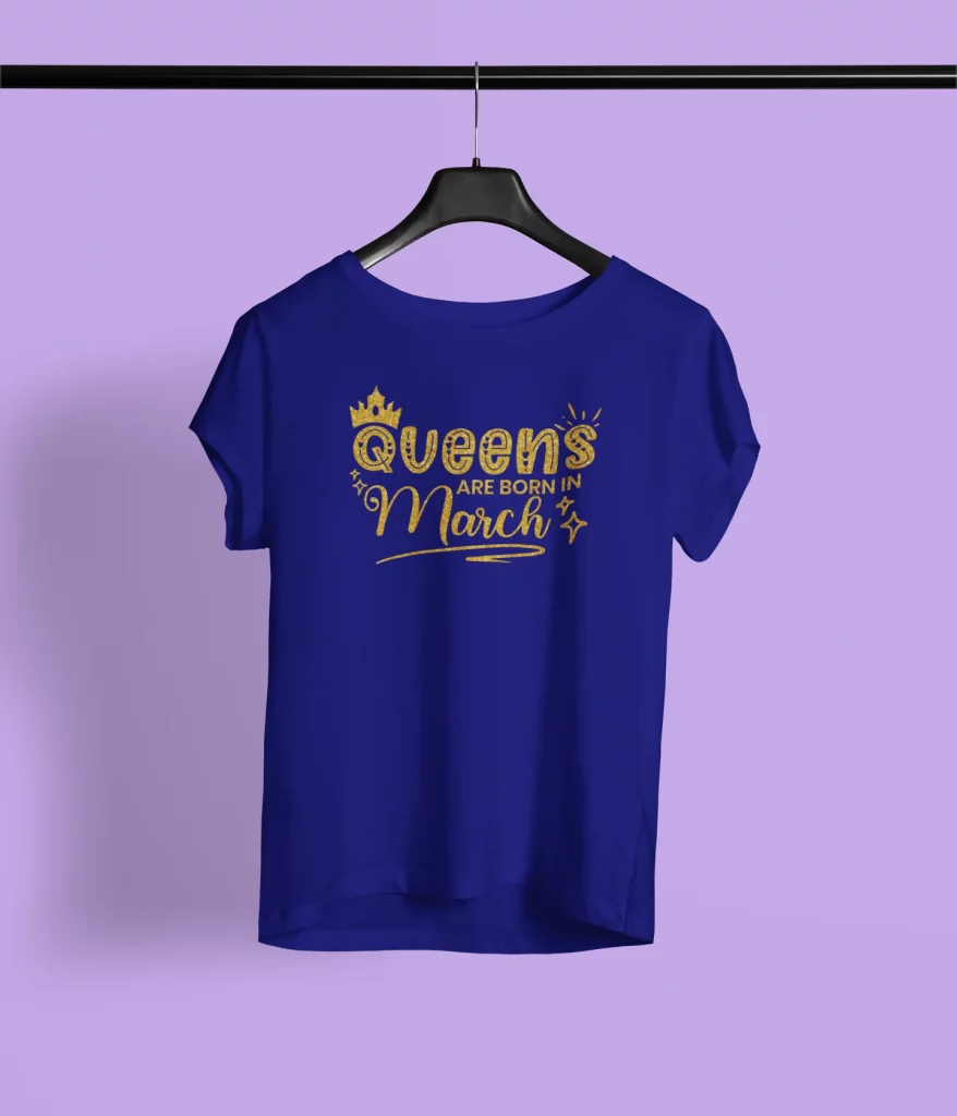 Queens are born in March t-shirts for women