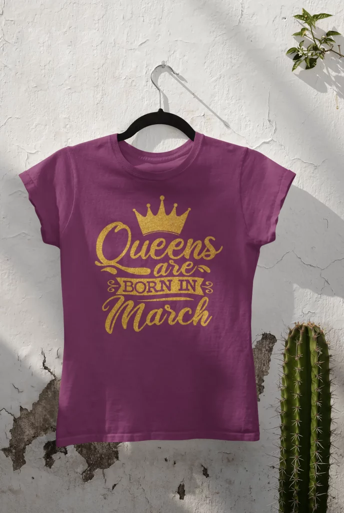 Queens are born in March t-shirts for women